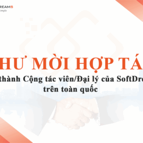 Thư Mời Hợp Tác Trở Thành Cộng Tác Viên/ Đại Lý Của SoftDreams Trên Toàn Quốc