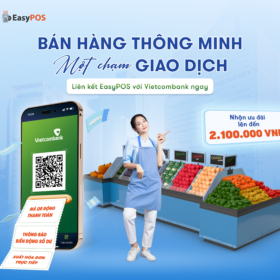 Liên kết EasyPOS và Vietcombank: Giải pháp quản lý doanh thu hiệu quả